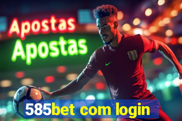 585bet com login